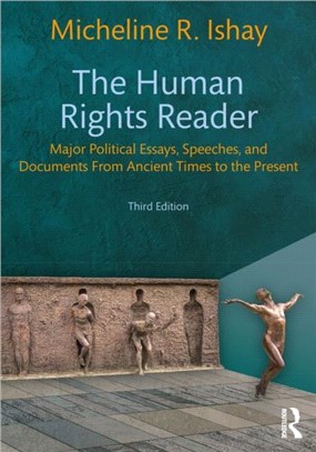 The Human Rights Reader：Major Political Essays, Speeches, and Documents From Ancient Times to the Present