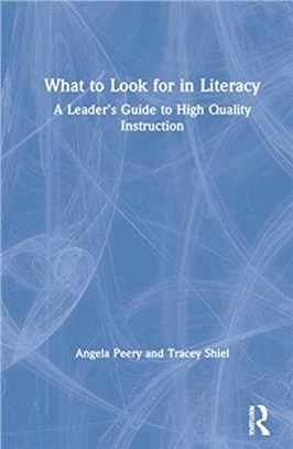 What to Look for in Literacy：A Leader's Guide to High Quality Instruction