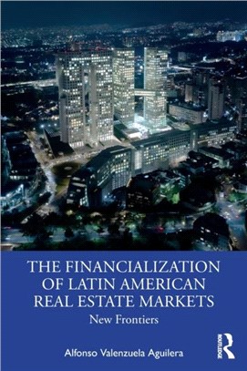 The Financialization of Latin American Real Estate Markets：New Frontiers