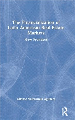 The Financialization of Latin American Real Estate Markets：New Frontiers