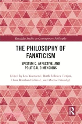 The Philosophy of Fanaticism：Epistemic, Affective, and Political Dimensions