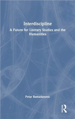 Interdiscipline：A Future for Literary Studies and the Humanities