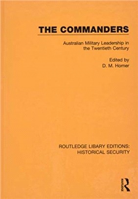 The Commanders：Australian Military Leadership in the Twentieth Century