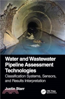 Water and Wastewater Pipeline Assessment Technologies：Classification Systems, Sensors, and Results Interpretation