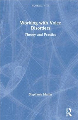 Working with Voice Disorders：Theory and Practice