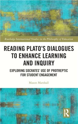 Reading Plato's Dialogues to Enhance Learning and Inquiry：Exploring Socrates' Use of Protreptic for Student Engagement