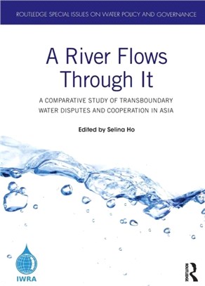 A River Flows Through It：A Comparative Study of Transboundary Water Disputes and Cooperation in Asia