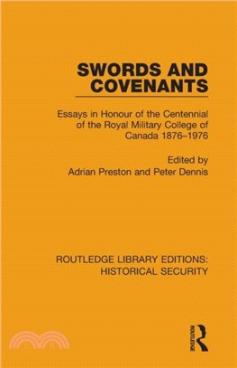 Swords and Covenants：Essays in Honour of the Centennial of the Royal Military College of Canada 1876-1976