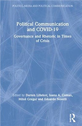 Political Communication and COVID-19：Governance and Rhetoric in Times of Crisis