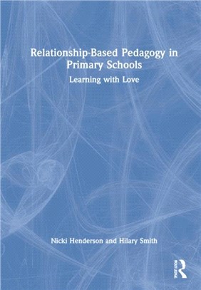 Relationship-Based Pedagogy in Primary Schools：Learning with Love