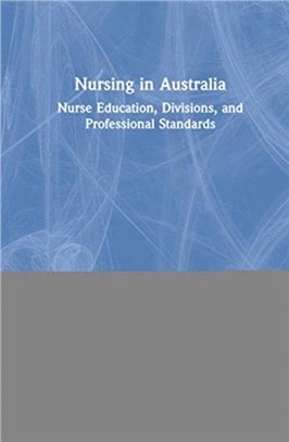 Nursing in Australia：Nurse Education, Divisions, and Professional Standards