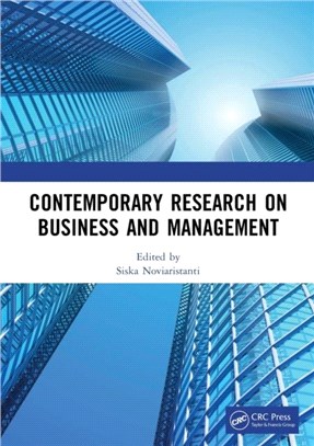 Contemporary Research on Business and Management：Proceedings of the International Seminar of Contemporary Research on Business and Management (ISCRBM 2019), 27-29 November, 2019, Jakarta, Indonesia