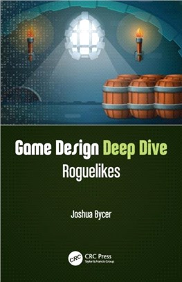 Game Design Deep Dive：Roguelikes