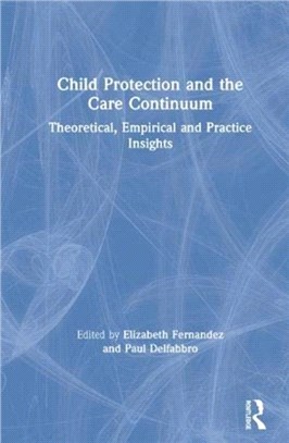 Child Protection and the Care Continuum：Theoretical, Empirical and Practice Insights