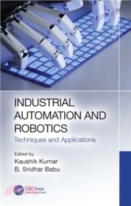 Industrial Automation and Robotics：Techniques and Applications