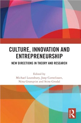 Culture, Innovation and Entrepreneurship：New Directions in Theory and Research