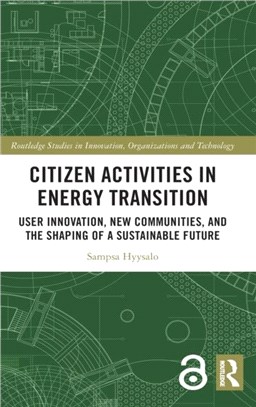 Citizen Activities in Energy Transition：User Innovation, New Communities, and the Shaping of a Sustainable Future