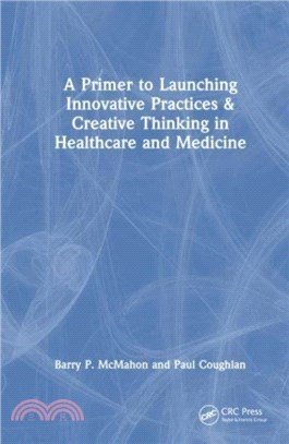 Injecting Creative Thinking into Healthcare：Bringing innovative practice to healthcare