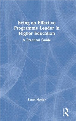 Being an Effective Programme Leader in Higher Education：A Practical Guide