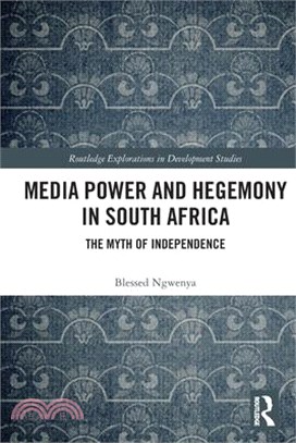 Media Power and Hegemony in South Africa: The Myth of Independence