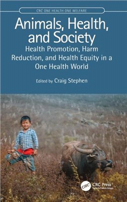 Animals, Health and Society：Health Promotion, Harm Reduction and Health Equity in a One Health World