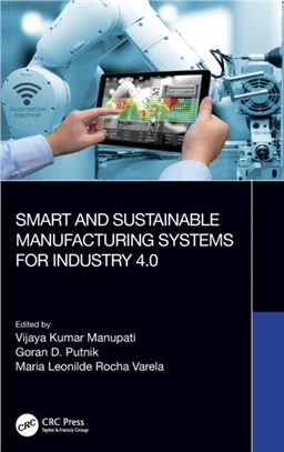 Smart and Sustainable Manufacturing Systems for Industry 4.0