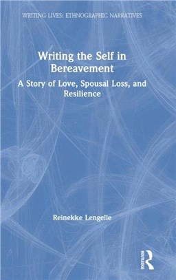 Writing the Self in Bereavement：A Story of Love, Spousal Loss and Resilience