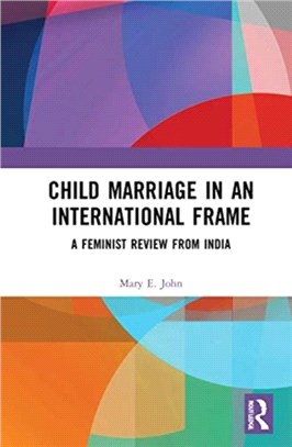 Child Marriage in an International Frame：A Feminist Review from India