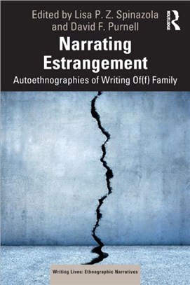 Narrating Estrangement：Autoethnographies of Writing Of(f) Family