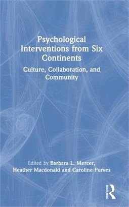 Psychological Interventions from Six Continents: Culture, Collaboration, and Community