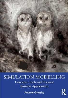 Simulation Modelling：Concepts, Tools and Practical Business Applications