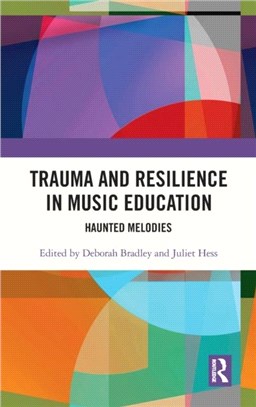 Trauma and Resilience in Music Education：Haunted Melodies