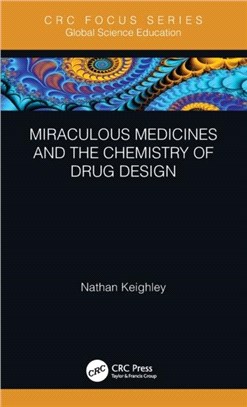 Miraculous Medicines and the Chemistry of Drug Design