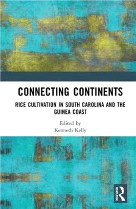 Connecting Continents：Rice Cultivation in South Carolina and the Guinea Coast