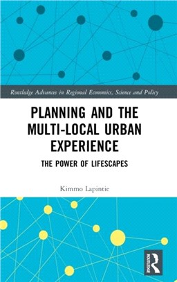 Planning and the Multi-local Urban Experience：The Power of Lifescapes