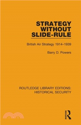 Strategy Without Slide-Rule：British Air Strategy 1914-1939