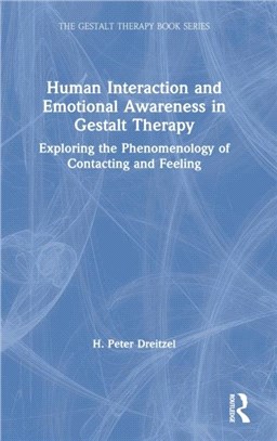 Human Interaction and Emotional Awareness in Gestalt Therapy：Exploring the Phenomenology of Contacting and Feeling