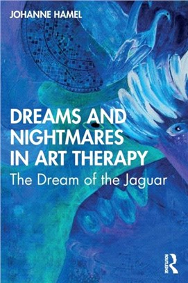 Dreams and Nightmares in Art Therapy：The Dream of the Jaguar