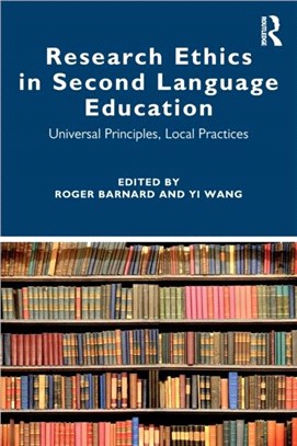 Research Ethics in Second Language Education：Universal Principles, Local Practices