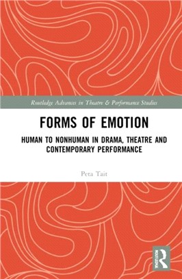 Forms of Emotion：Human to Nonhuman in Drama, Theatre and Contemporary Performance