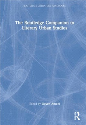 The Routledge Companion to Literary Urban Studies