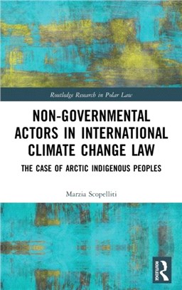 Non-Governmental Actors in International Climate Change Law：The Case of Arctic Indigenous Peoples