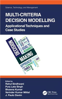Multi-Criteria Decision Modelling：Applicational Techniques and Case Studies