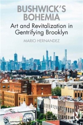 Bushwick's Bohemia：Art and Revitalization in Gentrifying Brooklyn