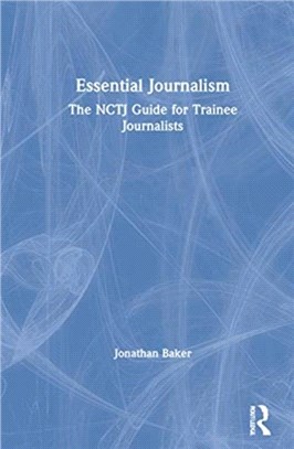 Essential Journalism：The NCTJ Guide for Trainee Journalists