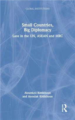 Small Countries, Big Diplomacy：Laos in the UN, ASEAN and MRC