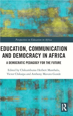 Education, Communication and Democracy in Africa：A Democratic Pedagogy for the Future