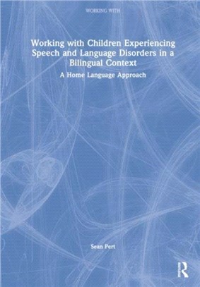 Working with Children Experiencing Speech and Language Disorders in a Bilingual Context：A Home Language Approach