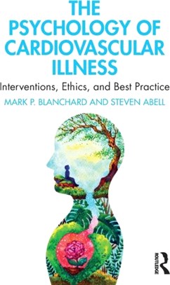 The Psychology of Cardiovascular Illness：Interventions, Ethics, and Best Practice