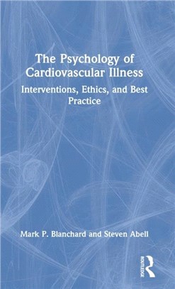 The Psychology of Cardiovascular Illness：Interventions, Ethics, and Best Practice